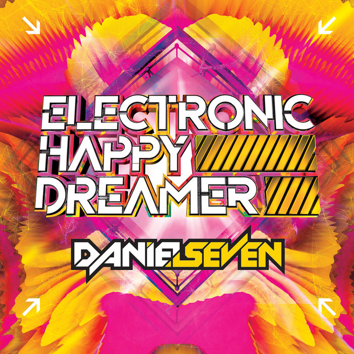 DANIEL SEVEN - Electronic Happy Dreamer