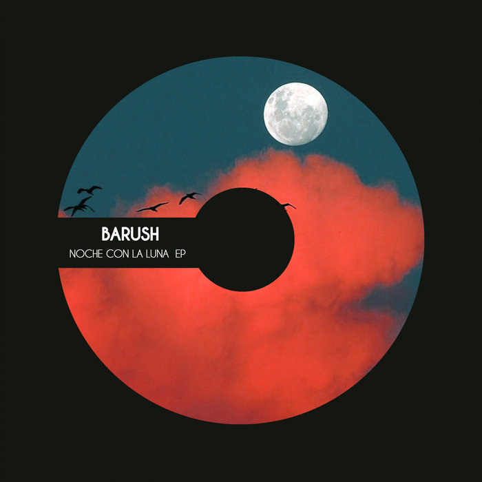 BARUSH - Noche Con La Luna EP