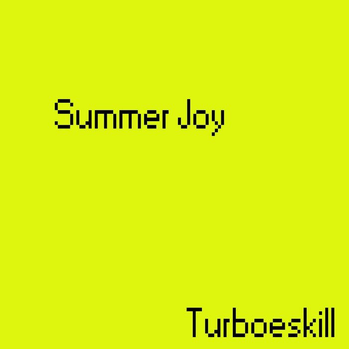 TURBOESKILL - Summer Joy