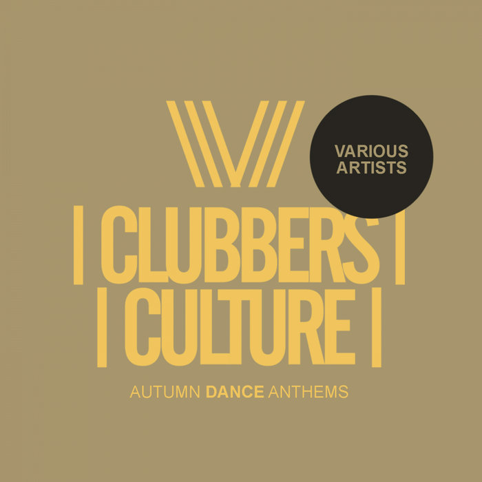 VARIOUS - Clubbers Culture: Autumn Dance Anthems