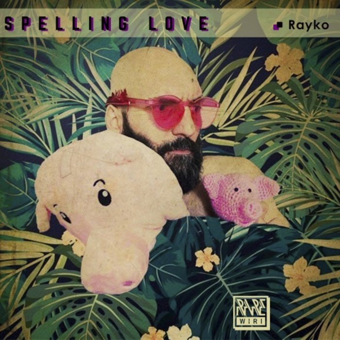 RAYKO - Spelling Love