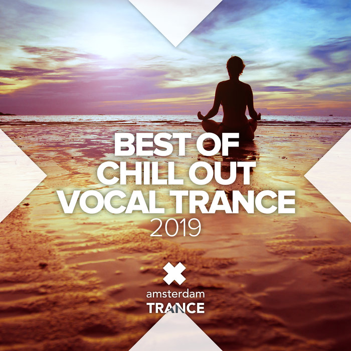 VARIOUS - Best Of Chill Out Vocal Trance 2019