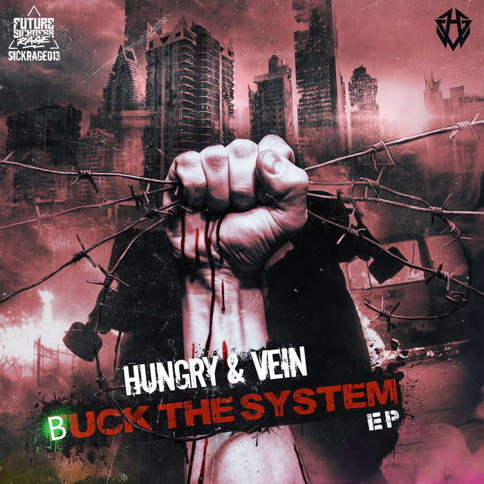 HUNGRY & VEIN - Buck The System EP