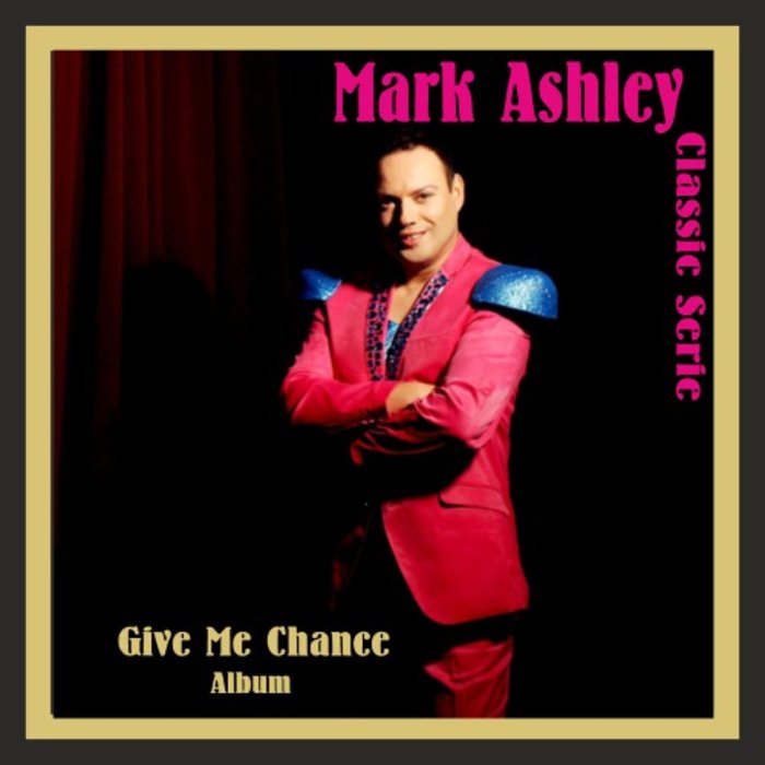 MARK ASHLEY - Give Me Chance