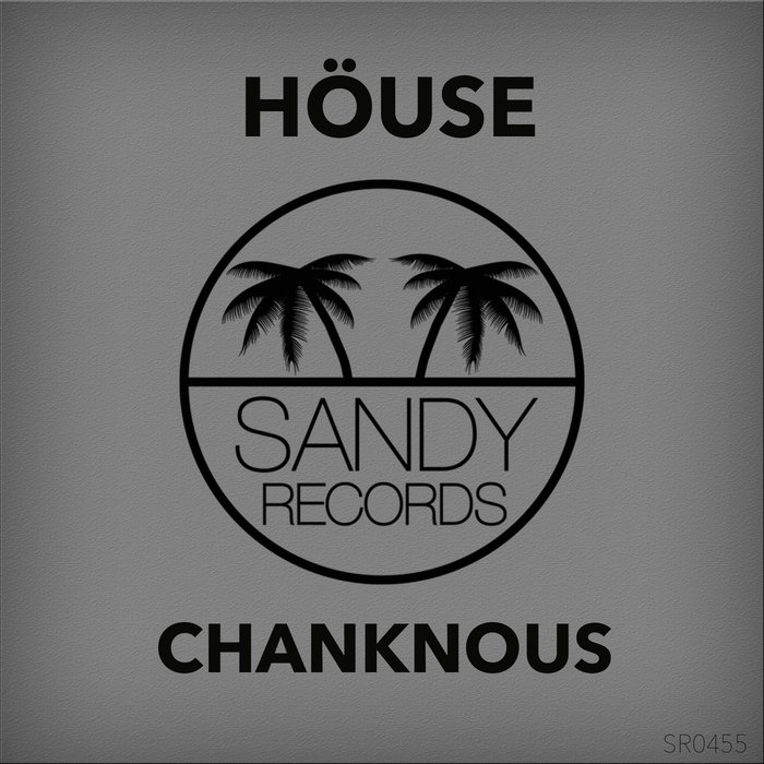 CHANKNOUS - House