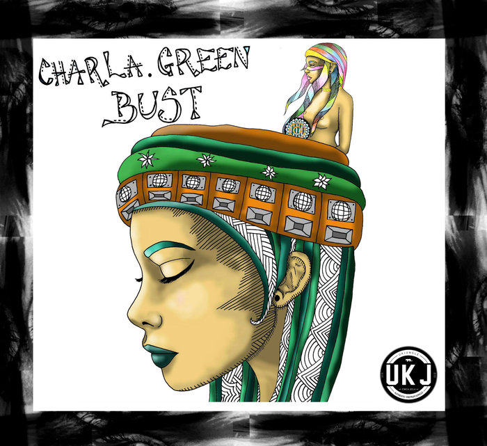 CHARLA GREEN - UK Jungle Records Presents: Charla Green Bust