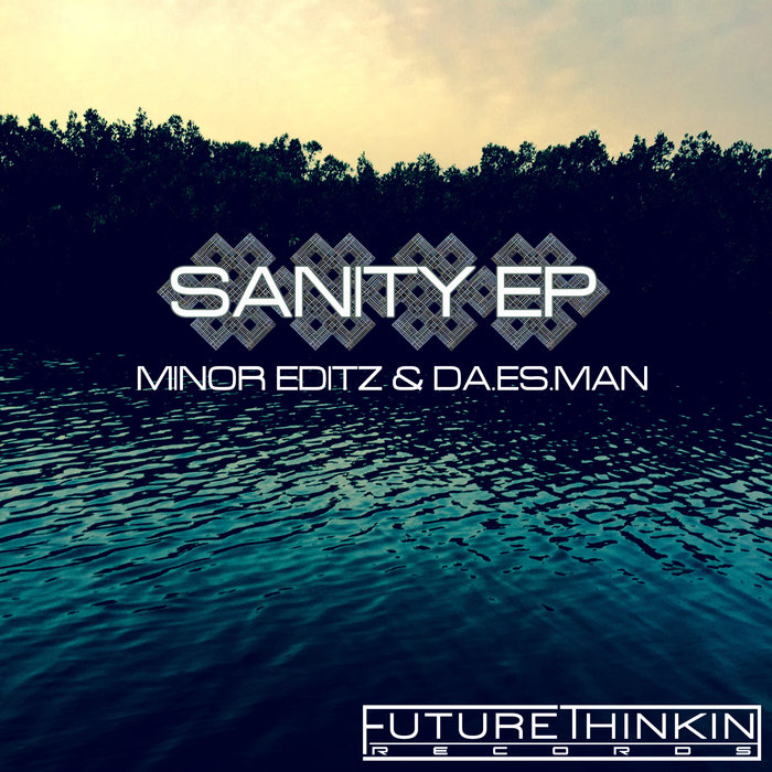 MINOR EDITZ/DA-ES-MAN - Sanity EP