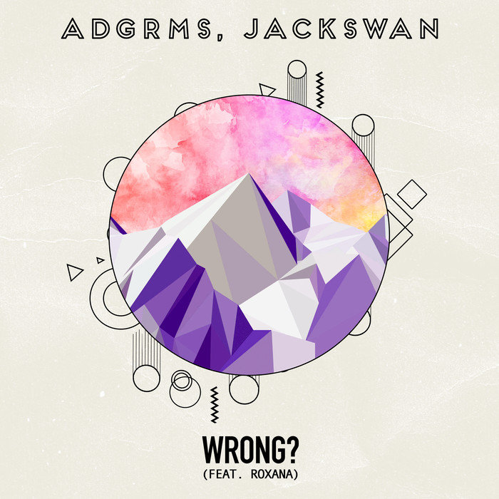 ADGRMS/JACKSWAN feat ROXANA - Wrong?
