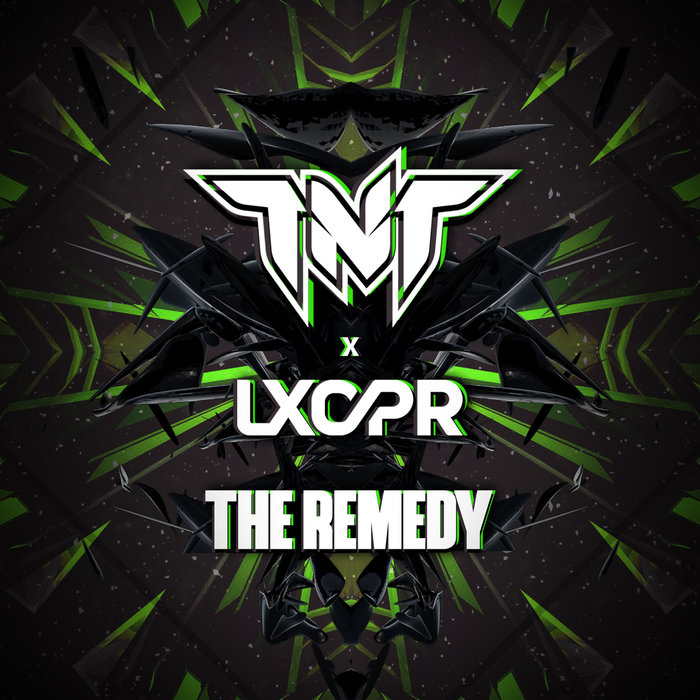 TNT X LXCPR - The Remedy