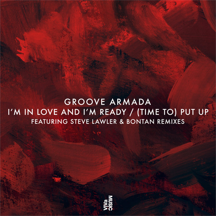 I m In Love And I m Ready Time To Put Up by Groove Armada on MP3