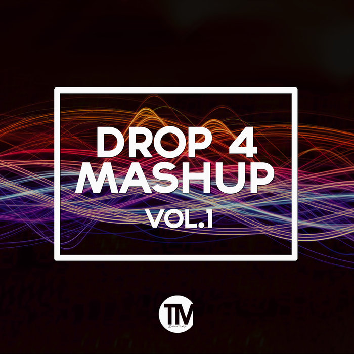 TM RECORDS - Drop 4 Mashup Vol 1
