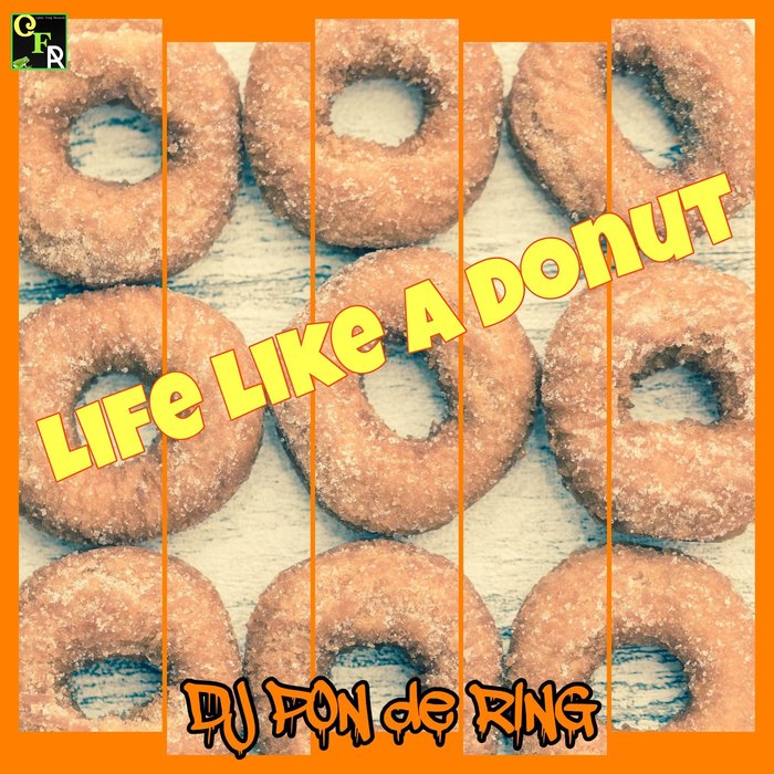 DJ PON de RING - Life Like A Donut