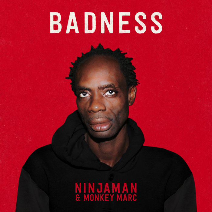 NINJAMAN & MONKEY MARC - Badness