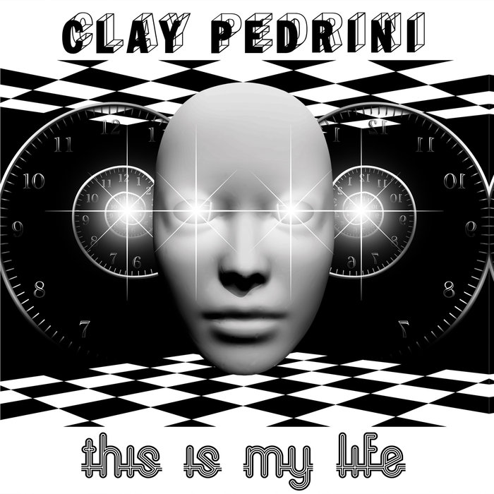CLAY PEDRINI - This Is My Life
