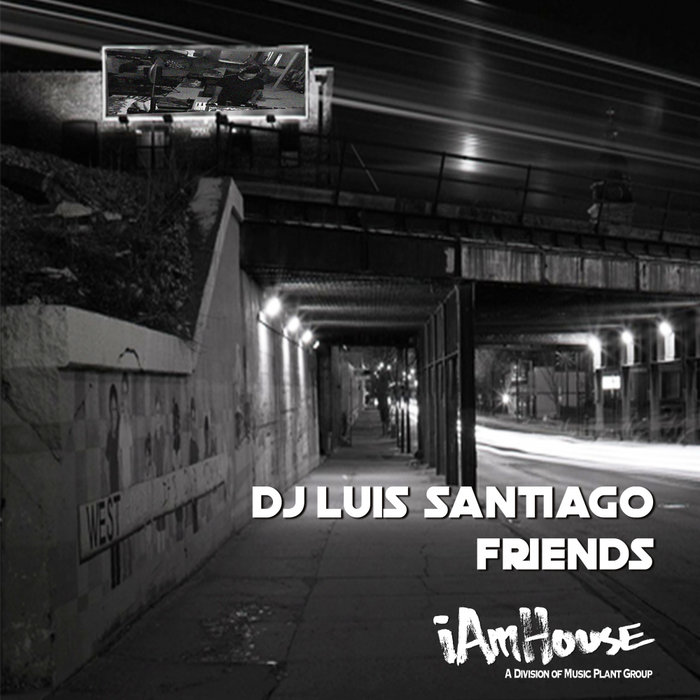 DJ LUIS SANTIAGO - Friends