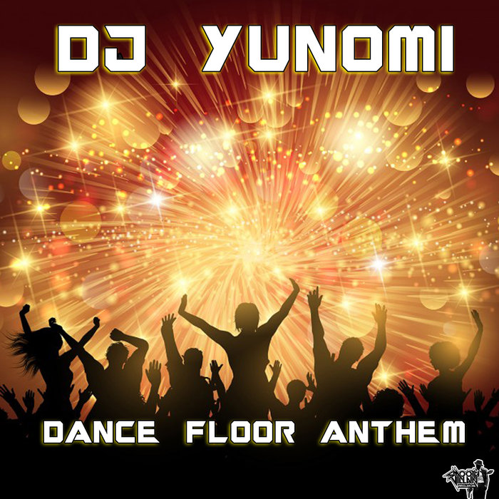 DJ YUNOMI - Dance Floor Anthem