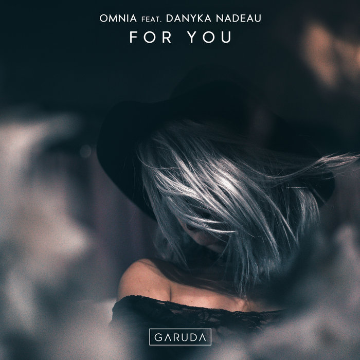 OMNIA feat DANYKA NADEAU - For You