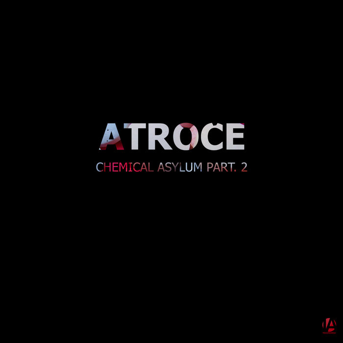 ATROCE - Chemical Asylum
