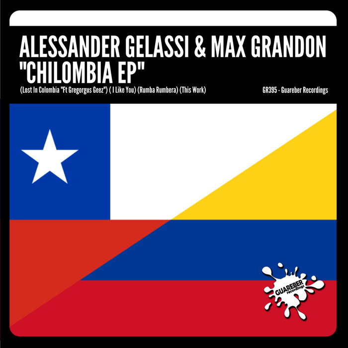 ALESSANDER GELASSI & MAX GRANDON - Chilombia EP