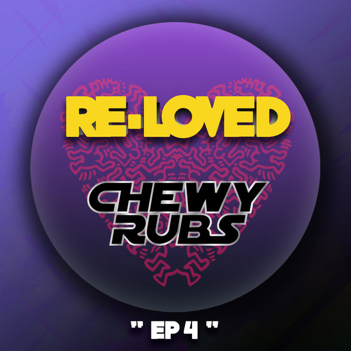 CHEWY RUBS - EP 4