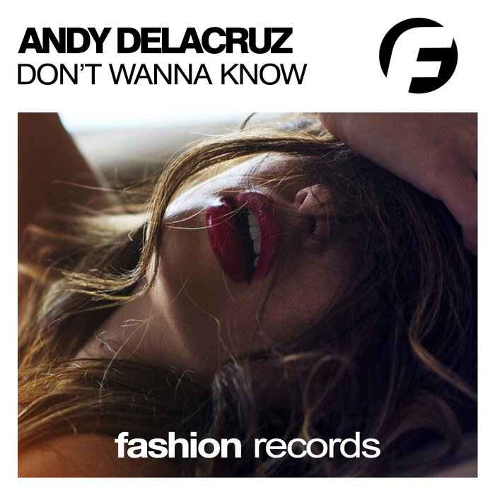 ANDY DELACRUZ - Don't Wanna Know