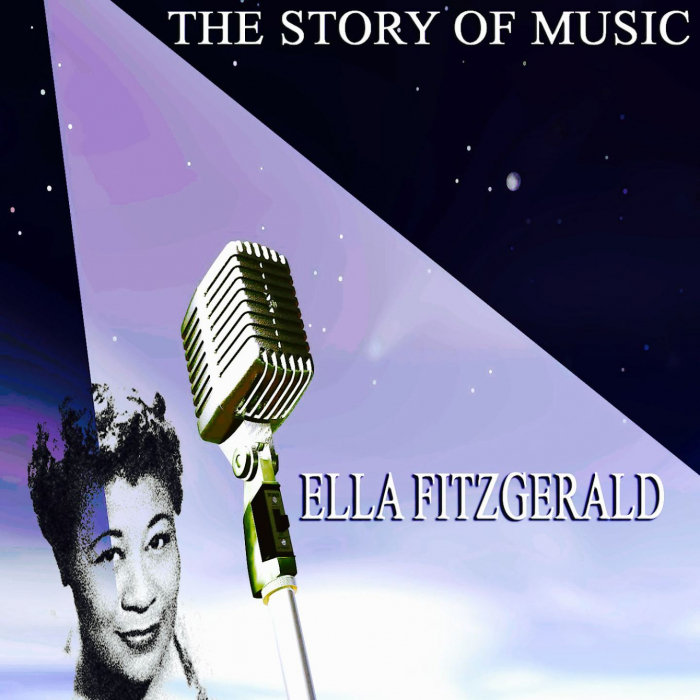 ELLA FITZGERALD - The Story Of Music