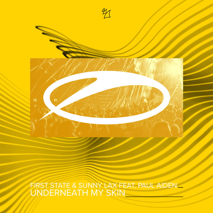 First State/Sunny Lax feat Paul Aiden - Underneath My Skin