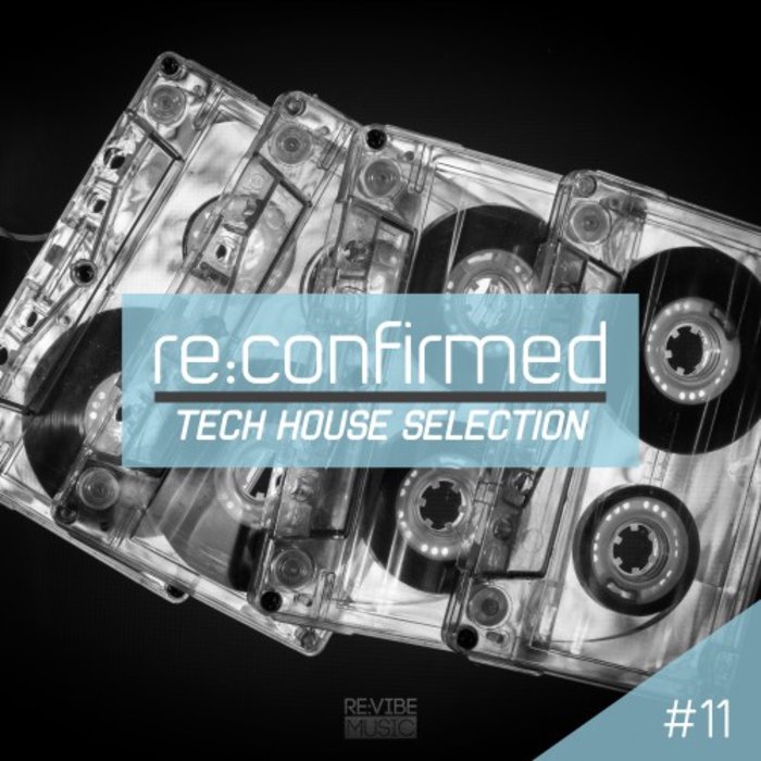 VARIOUS - Re:Confirmed: Tech House Selection Vol 11