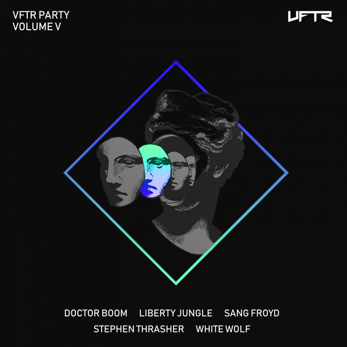 DOCTOR BOOM/LIBERTY JUNGLE/SANG FROYD/STEPHEN THRASHER/WHITE WOLF - VFTR Party V