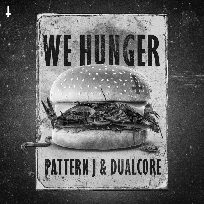 PATTERN J & DUALCORE - We Hunger