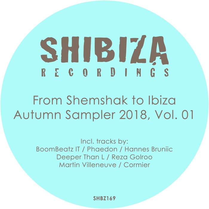 BOOMBEATZ IT/PHAEDON/HANNES BRUNIIC/MARTIN VILLENEUVE/DEEPER THAN L/REZA GOLROO - From Shemshak To Ibiza, Autumn Sampler 2018 Vol 01