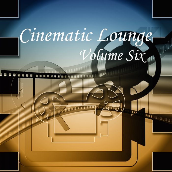 VARIOUS - Cinematic Lounge Vol 6