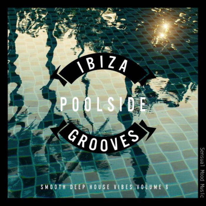 VARIOUS - Ibiza Poolside Grooves Vol 6