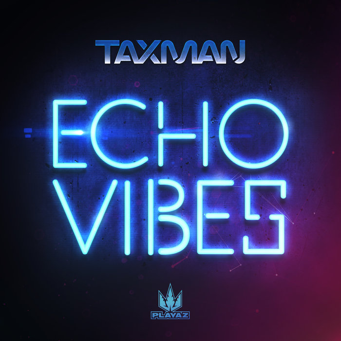 TAXMAN - Echo Vibes EP