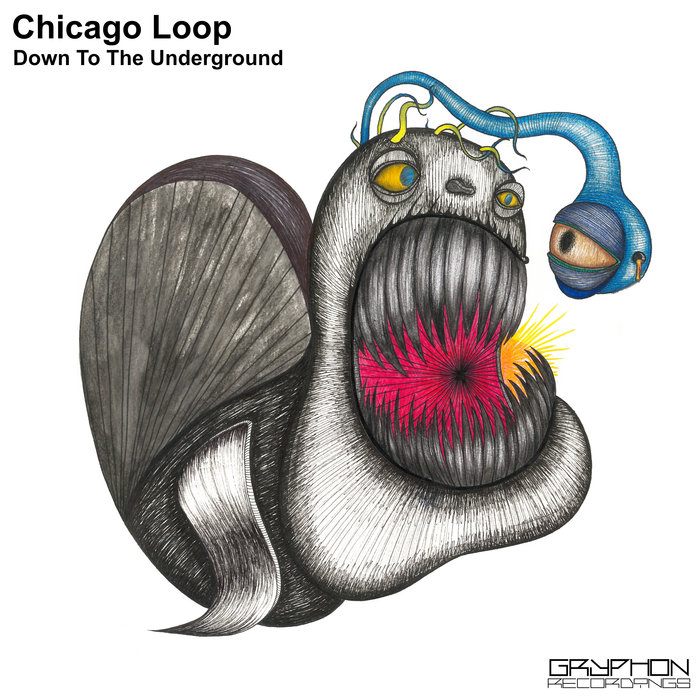 CHICAGO LOOP - Down To The Underground