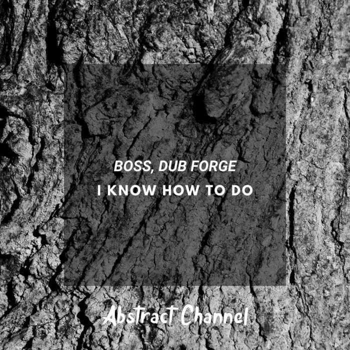 BOSS/DUB FORGE - I Know How To Do