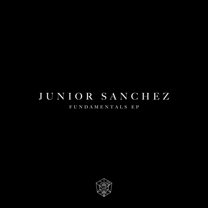 JUNIOR SANCHEZ - Fundamentals EP