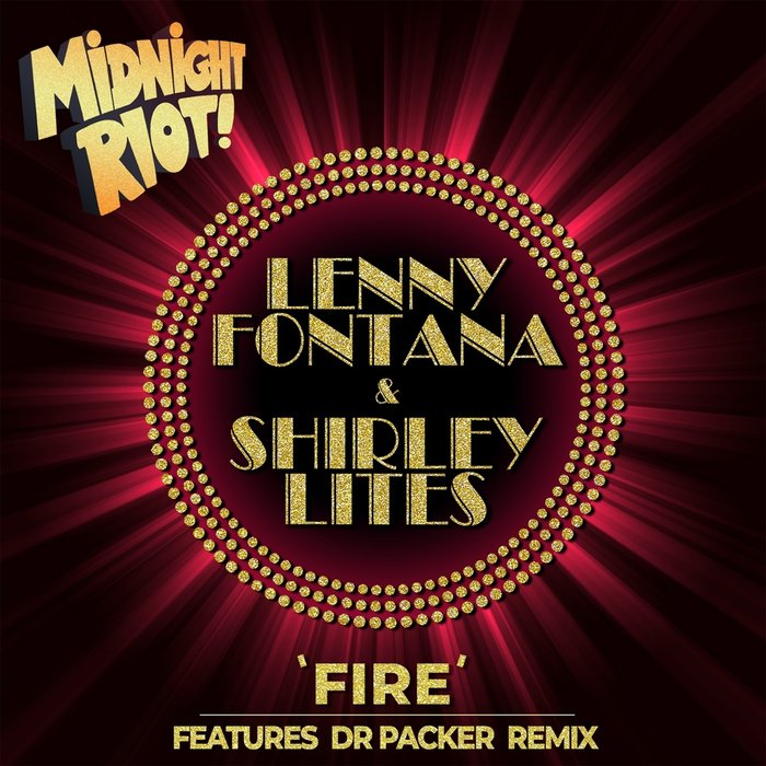SHIRLEY LITES/LENNY FONTANA - Fire (Remixes)