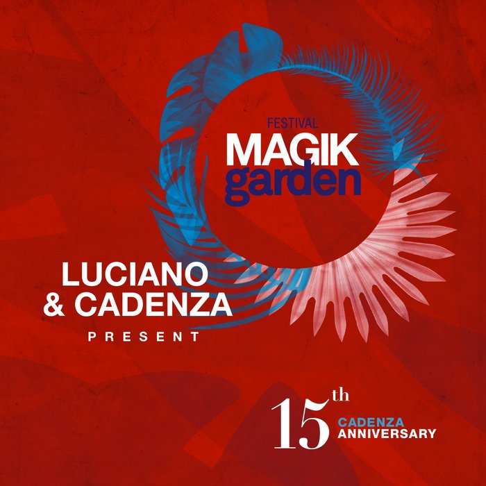 VARIOUS - Luciano & Cadenza Present Magik Garden Festival (15th Cadenza Anniversary)