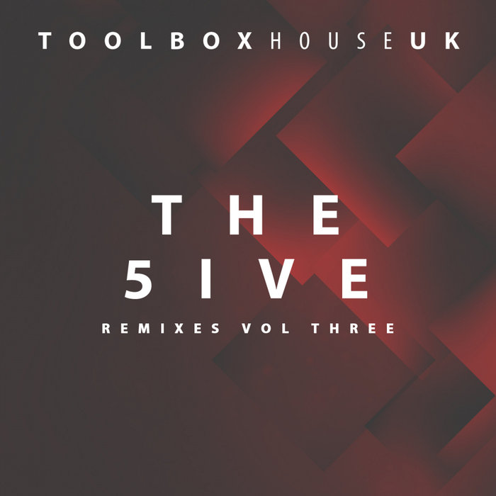 REZA/NIK DENTON/TIM HENNESSY/GAV/NIK DENTON - Toolbox/The 5Ive Remixes Vol 3