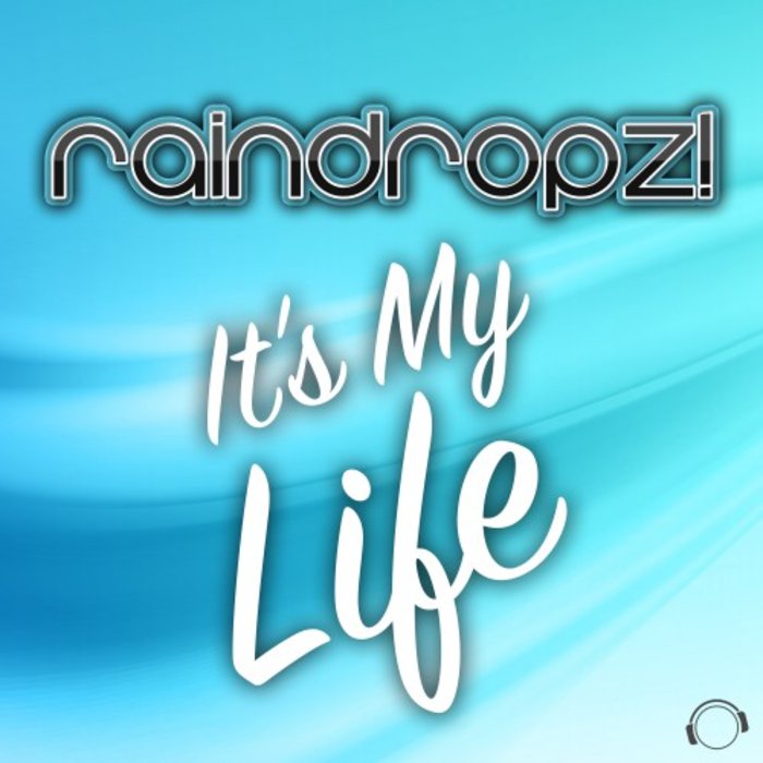 RAINDROPZ! - It's My Life