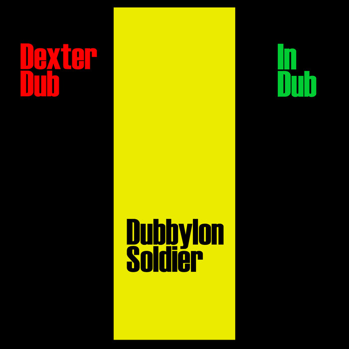 DEXTER DUB - Dubbylon Soldier In Dub