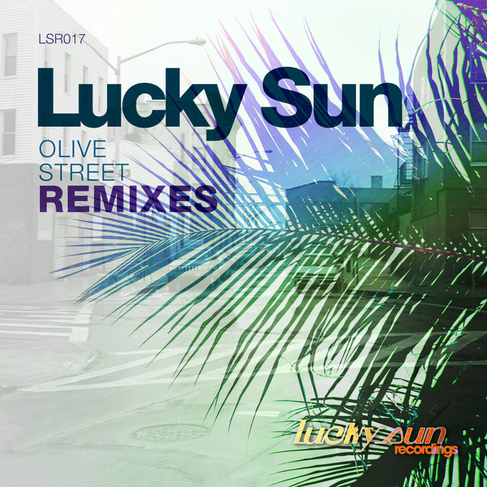 Lucky Sun - Olive Street (Remixes)