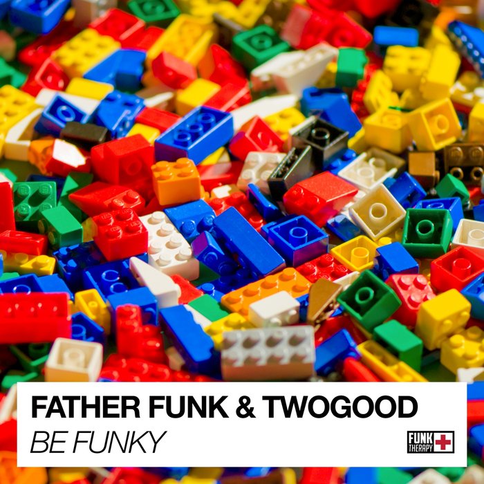 TWOGOOD/FATHER FUNK - Be Funky
