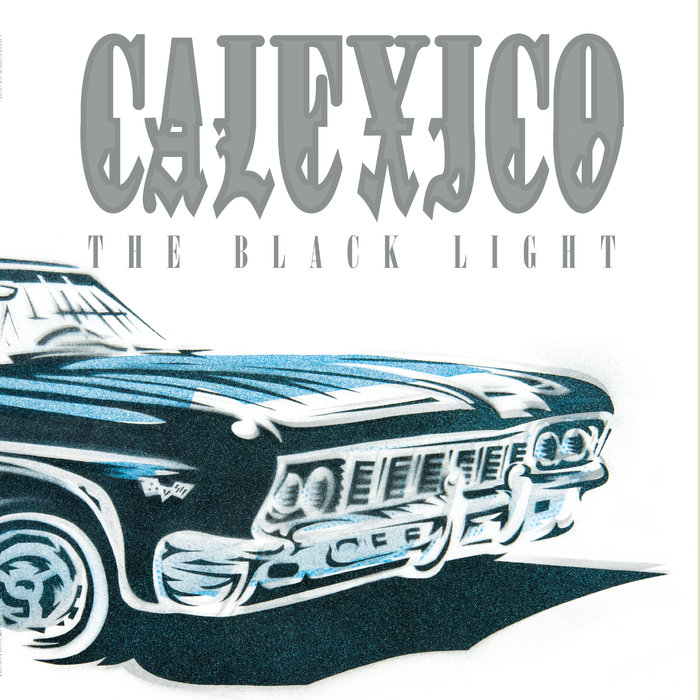 CALEXICO - The Black Light (20th Anniversary Edition)