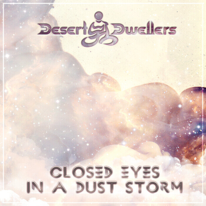 DESERT DWELLERS - Closed Eyes In A Dust Storm