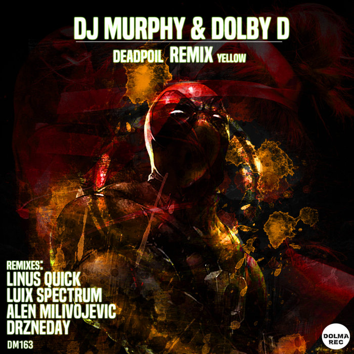 DOLBY D/DJ MURPHY - Deadpoil Remix