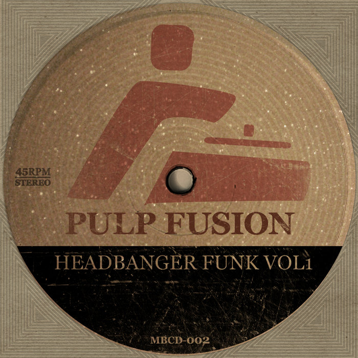 PULPFUSION - Headbanger Funk Vol 1