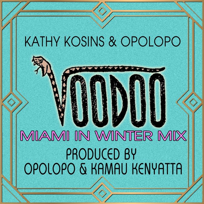 OPOLOPO/KATHY KOSINS - Voodoo