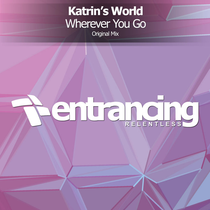 KATRIN'S WORLD - Wherever You Go